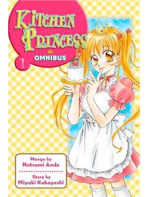 cover image of Kitchen Princess Omnibus, Volume 1